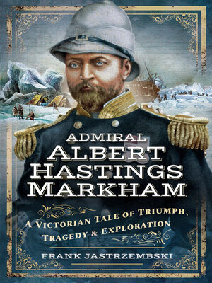 cover image of Admiral Albert Hastings Markham